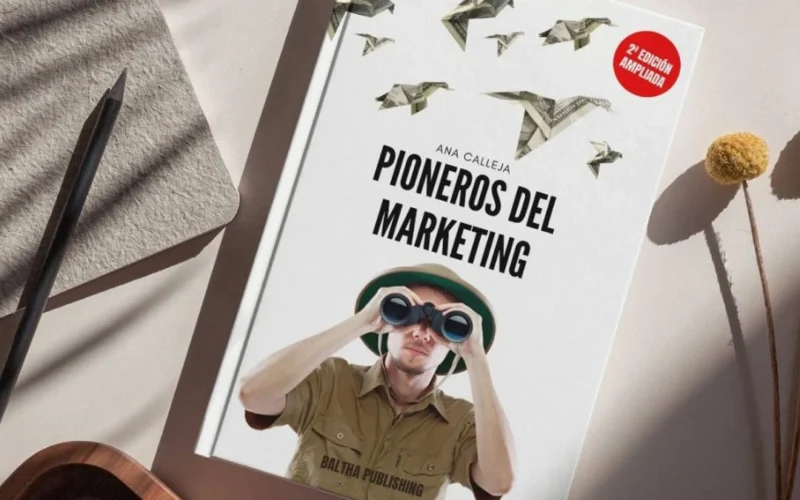 Estrategias comerciales que desafían el tiempo: hablamos de Pioneros del Marketing con Ana Calleja